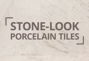 Stone-Look Porcelain Tiles